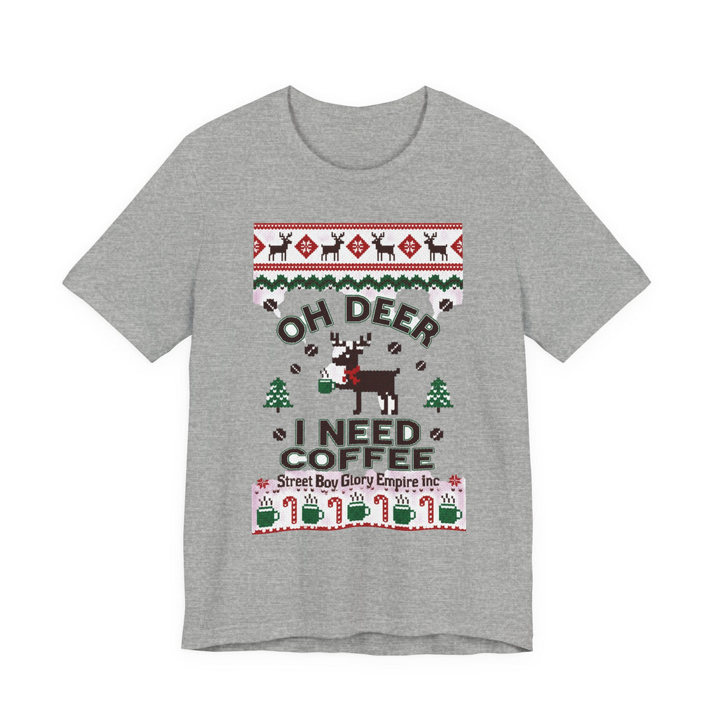Oh Deer I Need Coffee Tee | Ugly Christmas Sweater