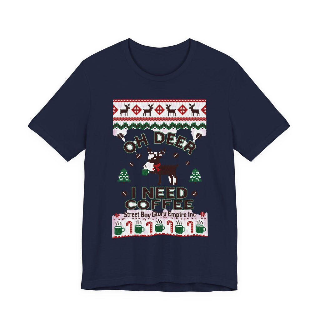 Oh Deer I Need Coffee Tee | Ugly Christmas Sweater