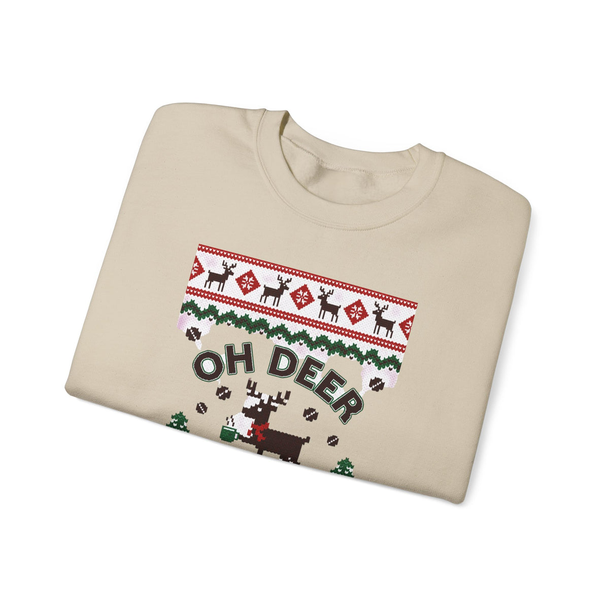 Oh Deer I Need Coffee Sweatshirt | Ugly Christmas Sweater
