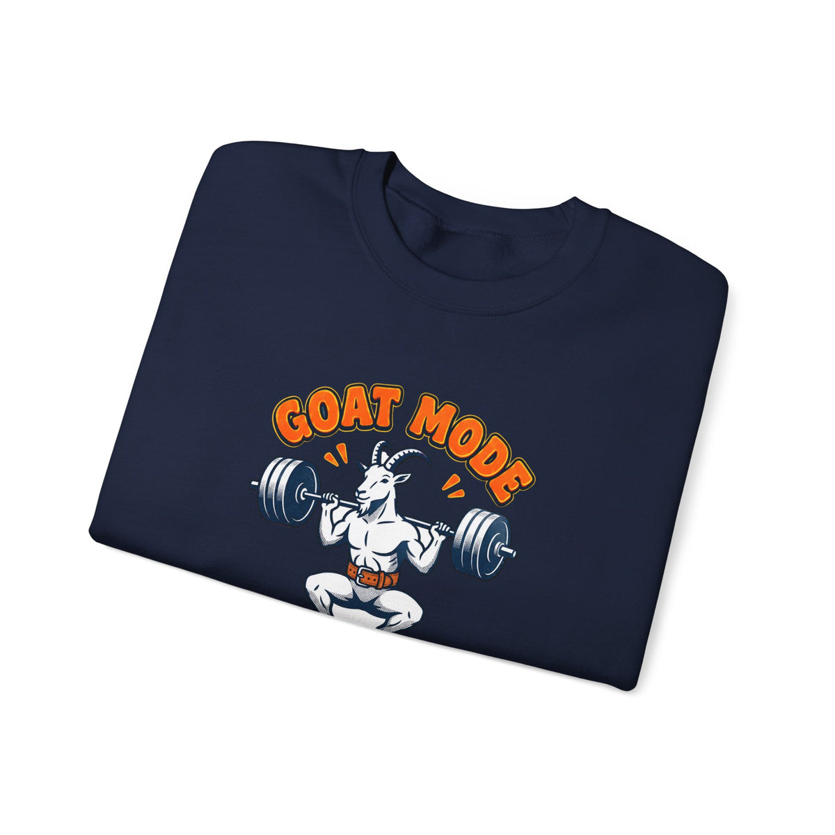 Goat Mode Activated Sweatshirt | Gym Humor Weightlifting