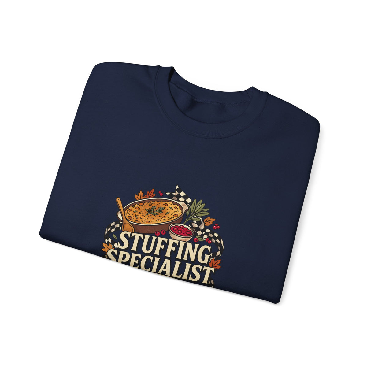 Stuffing Specialist Sweatshirt, Funny Thanksgiving